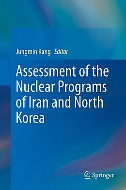 E-Book (pdf) Assessment of the Nuclear Programs of Iran and North Korea von Jungmin Kang