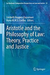 E-Book (pdf) Aristotle and The Philosophy of Law: Theory, Practice and Justice von Liesbeth Huppes-Cluysenaer, Nuno M.M.S. Coelho