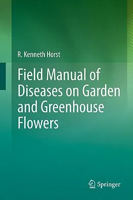 E-Book (pdf) Field Manual of Diseases on Garden and Greenhouse Flowers von R. Kenneth Horst