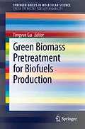 E-Book (pdf) Green Biomass Pretreatment for Biofuels Production von Tingyue Gu