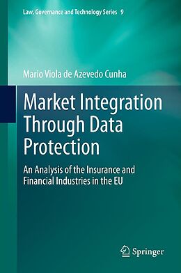 eBook (pdf) Market Integration Through Data Protection de Mario Viola De Azevedo Cunha