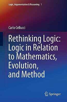 eBook (pdf) Rethinking Logic: Logic in Relation to Mathematics, Evolution, and Method de Carlo Cellucci