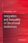 E-Book (pdf) Integration and Inequality in Educational Institutions von Michael Windzio