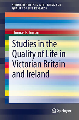 Couverture cartonnée Studies in the Quality of Life in Victorian Britain and Ireland de Thomas E. Jordan