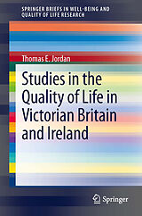 E-Book (pdf) Studies in the Quality of Life in Victorian Britain and Ireland von Thomas E. Jordan