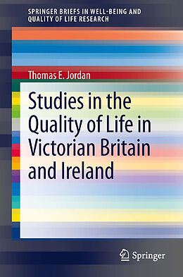 eBook (pdf) Studies in the Quality of Life in Victorian Britain and Ireland de Thomas E. Jordan