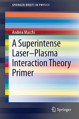 Couverture cartonnée A Superintense Laser-Plasma Interaction Theory Primer de Andrea Macchi