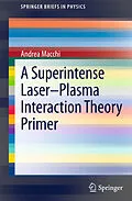 E-Book (pdf) A Superintense Laser-Plasma Interaction Theory Primer von Andrea Macchi