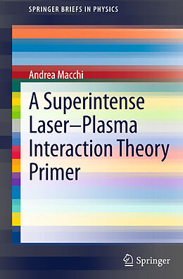 eBook (pdf) A Superintense Laser-Plasma Interaction Theory Primer de Andrea Macchi