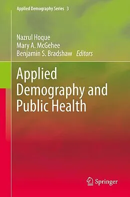 E-Book (pdf) Applied Demography and Public Health von Nazrul Hoque, Mary A. McGehee, Benjamin S. Bradshaw