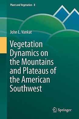 E-Book (pdf) Vegetation Dynamics on the Mountains and Plateaus of the American Southwest von John Vankat