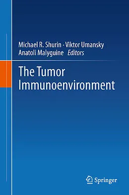 E-Book (pdf) The Tumor Immunoenvironment von Michael R Shurin, Viktor Umansky, Anatoli Malyguine