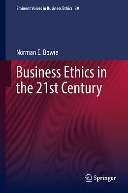 Livre Relié Business Ethics in the 21st Century de Norman Bowie