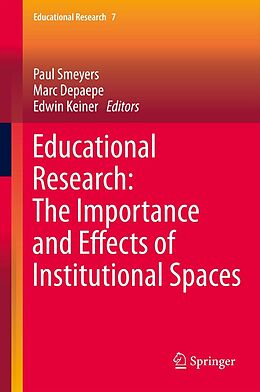 eBook (pdf) Educational Research: The Importance and Effects of Institutional Spaces de Paul Smeyers, Marc Depaepe, Edwin Keiner