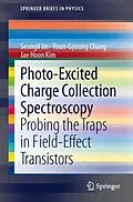 E-Book (pdf) Photo-Excited Charge Collection Spectroscopy von Seongil Im, Youn-Gyoung Chang, Jae Hoon Kim