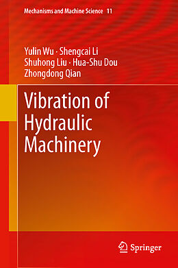 Fester Einband Vibration of Hydraulic Machinery von Yulin Wu, Shengcai Li, Zhongdong Qian