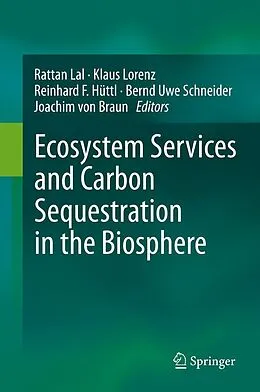 E-Book (pdf) Ecosystem Services and Carbon Sequestration in the Biosphere von Rattan Lal, Klaus Lorenz, Reinhard F. Hüttl