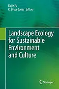 E-Book (pdf) Landscape Ecology for Sustainable Environment and Culture von Bojie Fu, Bruce Jones K