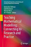 E-Book (pdf) Teaching Mathematical Modelling: Connecting to Research and Practice von Gloria Ann Stillman, Gabriele Kaiser, Werner Blum