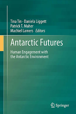 eBook (pdf) Antarctic Futures de Tina Tin, Daniela Liggett, Patrick T Maher