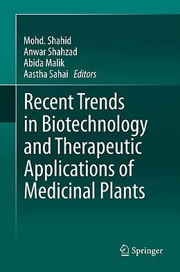 E-Book (pdf) Recent Trends in Biotechnology and Therapeutic Applications of Medicinal Plants von Mohd. Shahid, Anwar Shahzad, Abida Malik