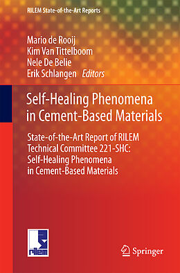 E-Book (pdf) Self-Healing Phenomena in Cement-Based Materials von Mario de Rooij, Kim Van Tittelboom, Nele De Belie