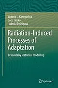 E-Book (pdf) Radiation-Induced Processes of Adaptation von Victoria L. Korogodina, Boris Florko, Ludmila P. Osipova