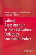 E-Book (pdf) Valuing Assessment in Science Education: Pedagogy, Curriculum, Policy von Deborah Corrigan, Richard Gunstone, Alister Jones