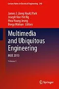 E-Book (pdf) Multimedia and Ubiquitous Engineering von James J. (Jong Hyuk) Park, Joseph Kee-Yin Ng, Hwa-Young Jeong
