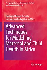 eBook (pdf) Advanced Techniques for Modelling Maternal and Child Health in Africa de Ngianga-Bakwin Kandala, Gebrenegus Ghilagaber