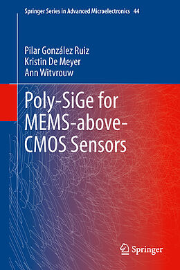 Livre Relié Poly-SiGe for MEMS-above-CMOS Sensors de Pilar Gonzalez Ruiz, Ann Witvrouw, Kristin De Meyer