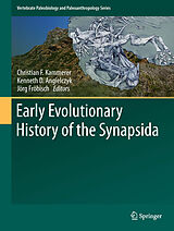 E-Book (pdf) Early Evolutionary History of the Synapsida von Christian F. Kammerer, Kenneth D. Angielczyk, Jörg Fröbisch