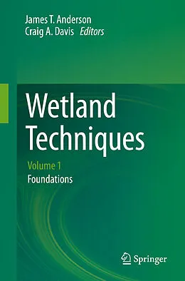E-Book (pdf) Wetland Techniques von James T. Anderson, Craig A. Davis