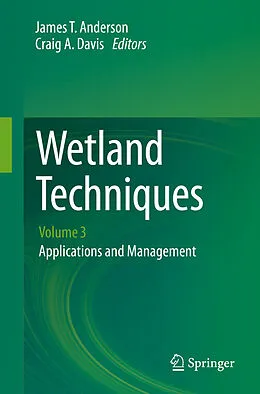 E-Book (pdf) Wetland Techniques von James T. Anderson, Craig A. Davis