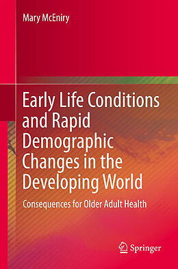 Livre Relié Early Life Conditions and Rapid Demographic Changes in the Developing World de Mary McEniry