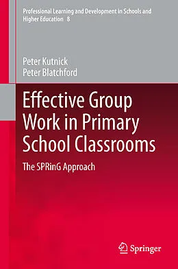 E-Book (pdf) Effective Group Work in Primary School Classrooms von Peter Kutnick, Peter Blatchford