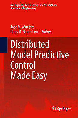 E-Book (pdf) Distributed Model Predictive Control Made Easy von José M. Maestre, Rudy R. Negenborn