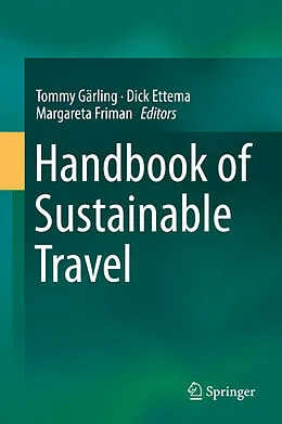 E-Book (pdf) Handbook of Sustainable Travel von Tommy Gärling, Dick Ettema, Margareta Friman
