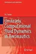 E-Book (pdf) Unsteady Computational Fluid Dynamics in Aeronautics von P. G. Tucker