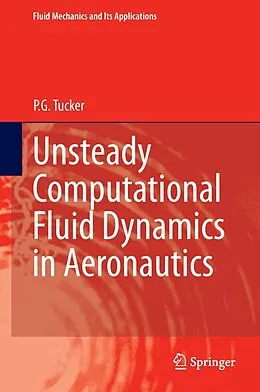 E-Book (pdf) Unsteady Computational Fluid Dynamics in Aeronautics von P. G. Tucker