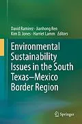E-Book (pdf) Environmental Sustainability Issues in the South Texas-Mexico Border Region von David Ramirez, Jianhong Ren, Kim D. Jones