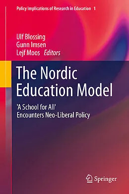 E-Book (pdf) The Nordic Education Model von Ulf Blossing, Gunn Imsen, Lejf Moos
