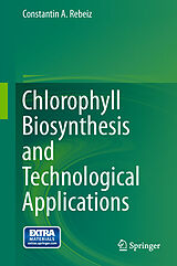 eBook (pdf) Chlorophyll Biosynthesis and Technological Applications de Constantin A. Rebeiz