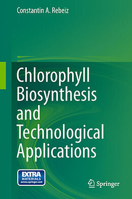 eBook (pdf) Chlorophyll Biosynthesis and Technological Applications de Constantin A. Rebeiz