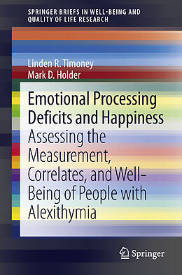 Couverture cartonnée Emotional Processing Deficits and Happiness de Mark D. Holder, Linden R. Timoney