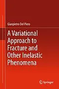 E-Book (pdf) A Variational Approach to Fracture and Other Inelastic Phenomena von Gianpietro Del Piero