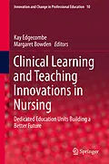 E-Book (pdf) Clinical Learning and Teaching Innovations in Nursing von Kay Edgecombe, Margaret Bowden