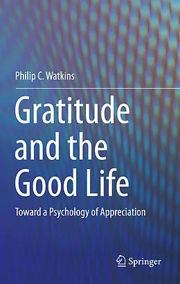 E-Book (pdf) Gratitude and the Good Life von Philip C. Watkins