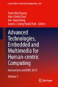 E-Book (pdf) Advanced Technologies, Embedded and Multimedia for Human-centric Computing von Yueh-Min Huang, Han-Chieh Chao, Der-Jiunn Deng