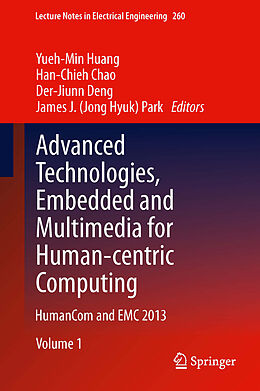 E-Book (pdf) Advanced Technologies, Embedded and Multimedia for Human-centric Computing von Yueh-Min Huang, Han-Chieh Chao, Der-Jiunn Deng